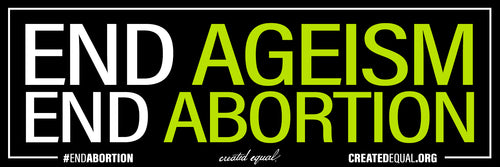 End Ageism, End Abortion Sticker