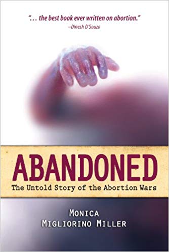 Abandoned: The Untold Story of the Abortion Wars by Monica Miller
