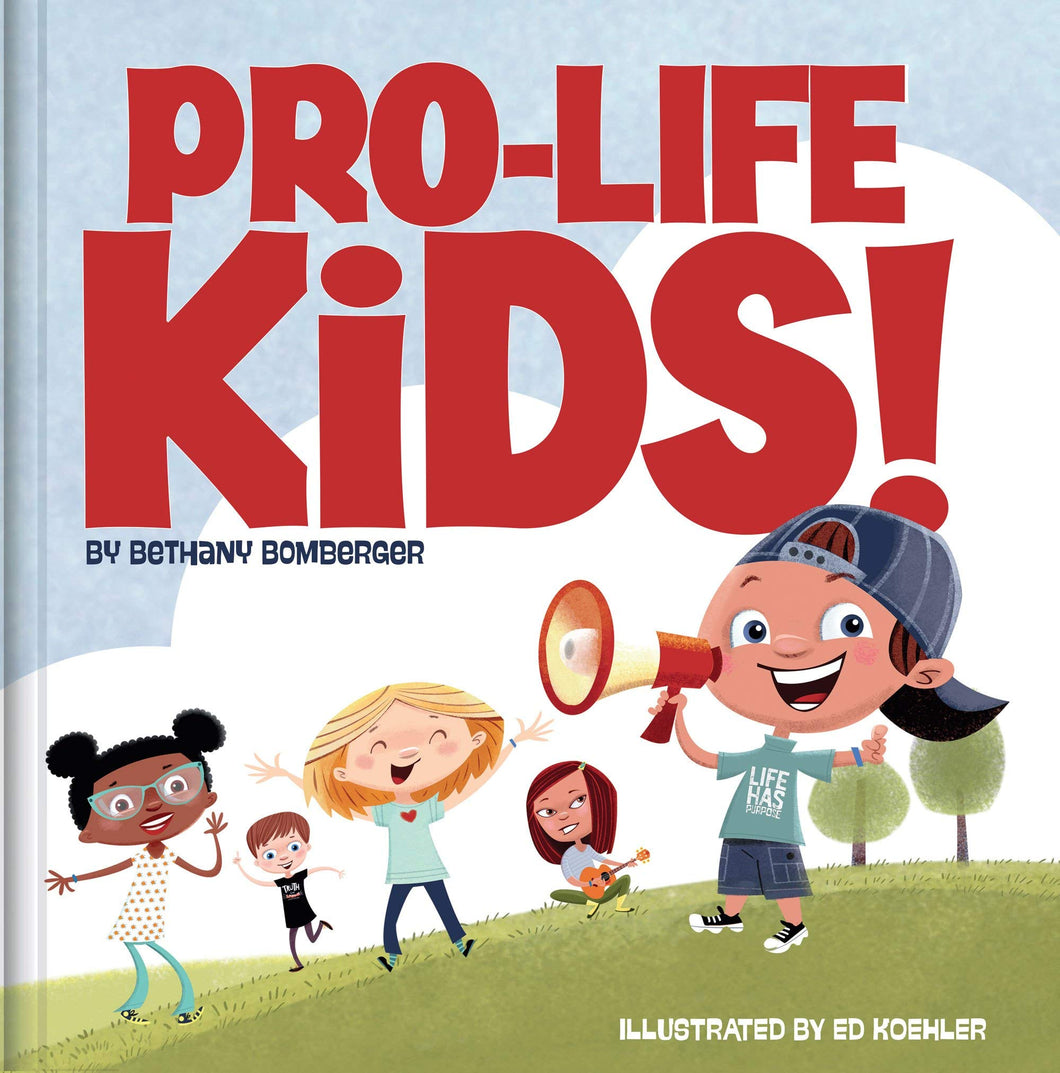 PRO-LIFE KIDS! by Bethany Bomberger